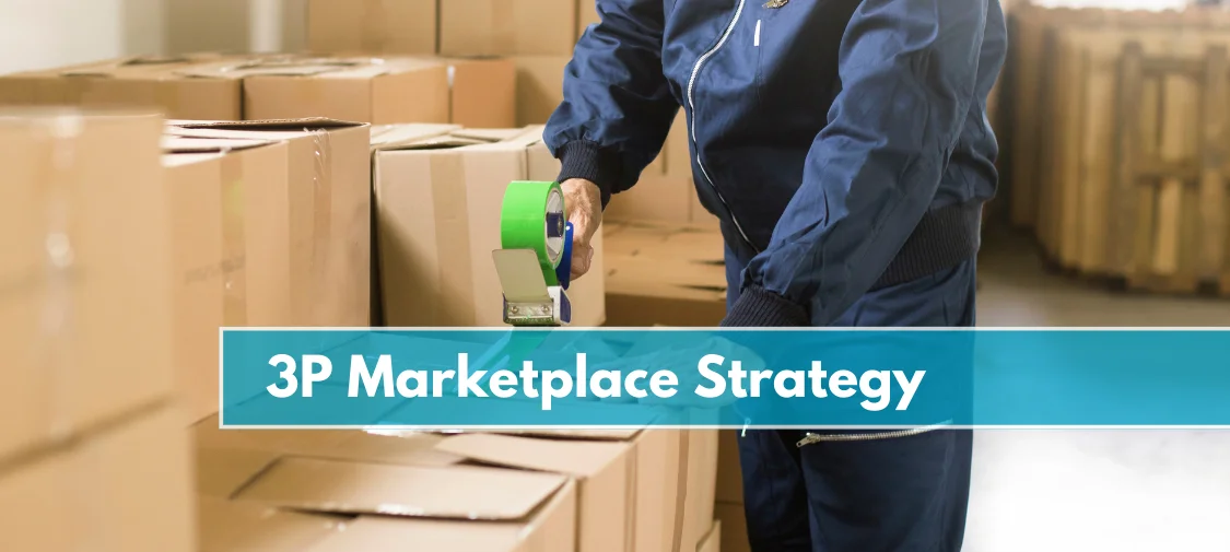 Key Elements for a Successful 3P Marketplace Strategy for Amazon