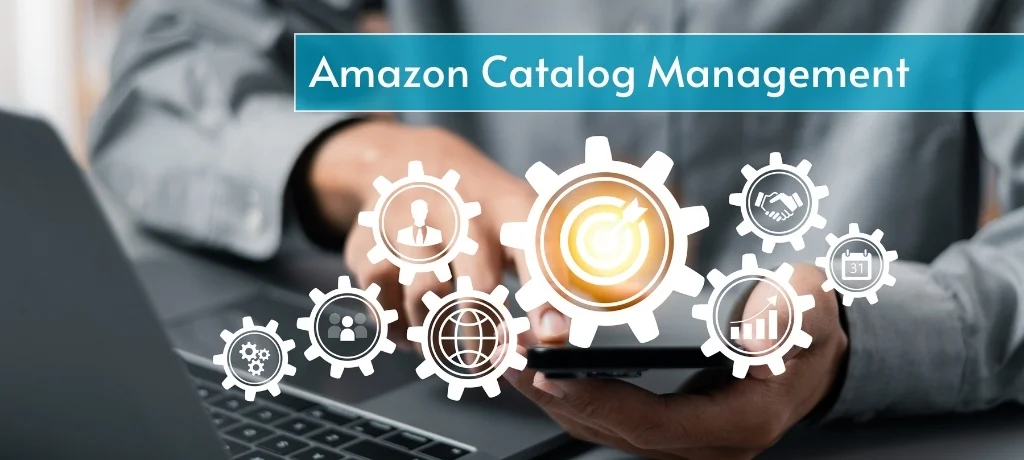 Enhancing Your Brand’s Presence With Expert Amazon Catalog Management Services