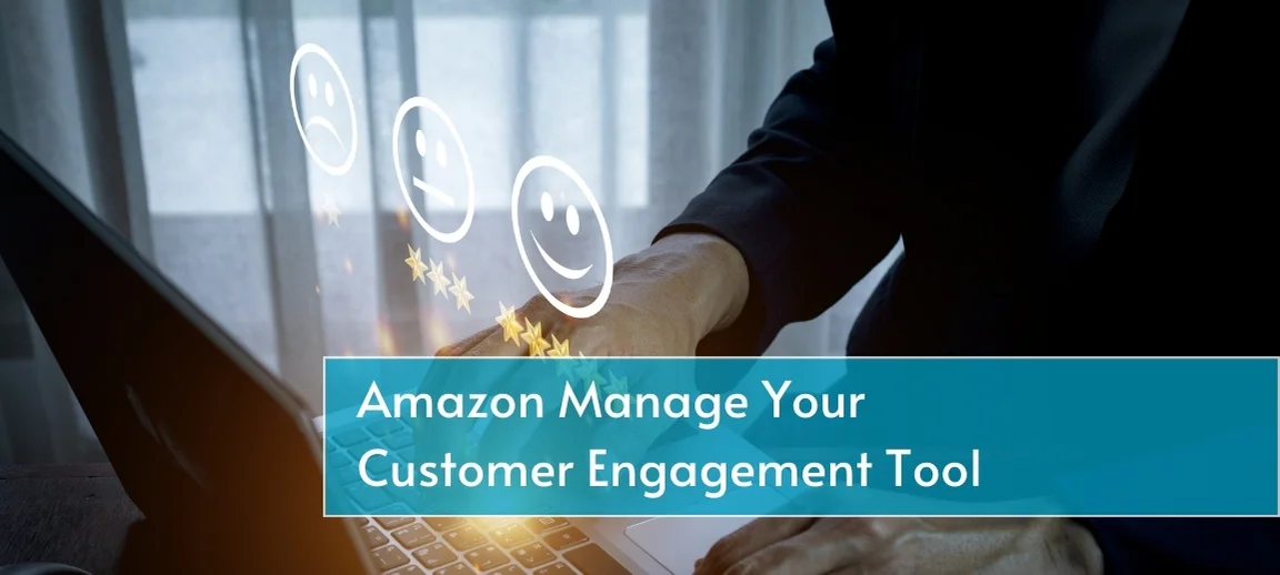 How To Use Amazon Manage Your Customer Engagement Tool: Best Practices for Brands