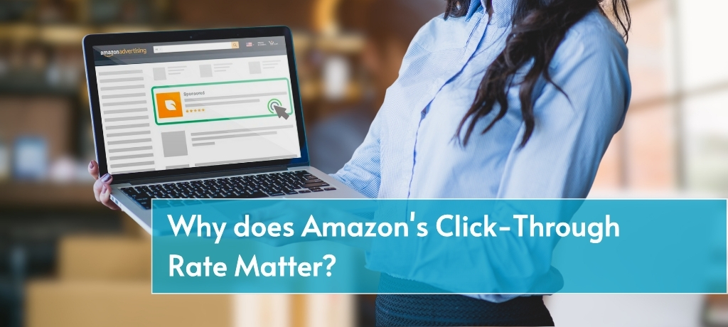 Why Does Amazon's Click-Through Rate Matter?