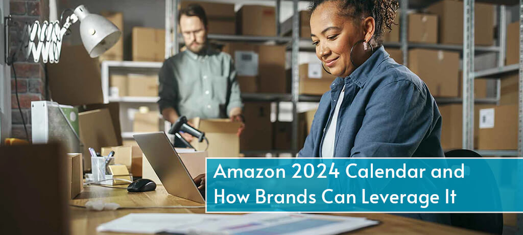 Amazon 2024 Calendar and How Brands Can Leverage It