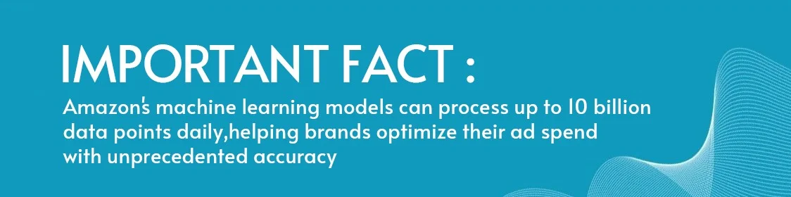 Amazon's machine learning models can process up to 10 billion data points daily, helping brands optimize their ad spend with unprecedented accuracy.