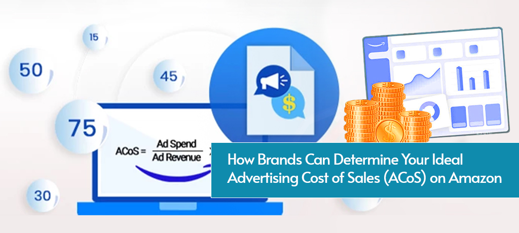 How Brands Can Determine Your Ideal Advertising Cost of Sales (ACoS) on Amazon