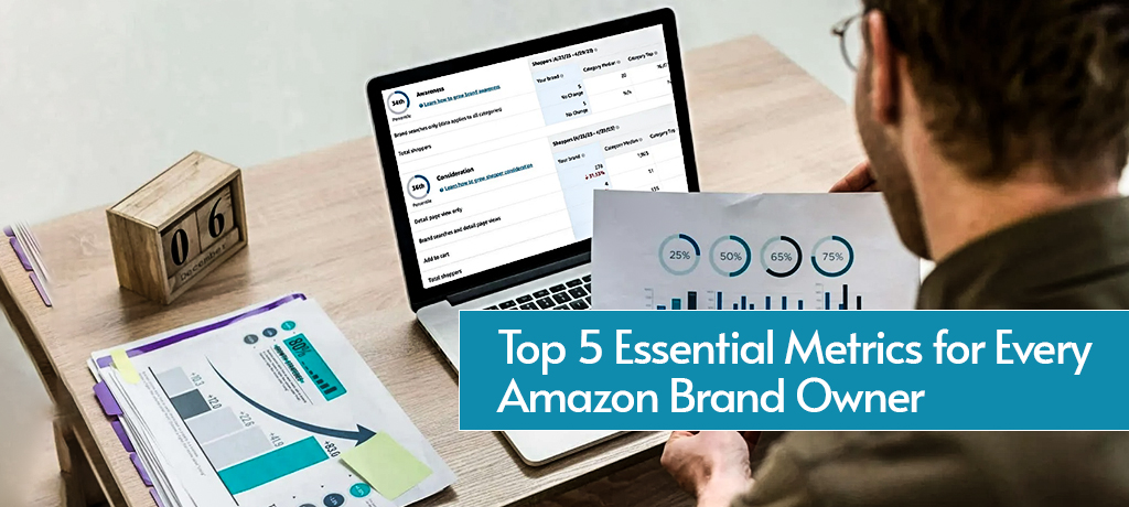 Top 5 Essential Metrics for Every Amazon Brand Owner