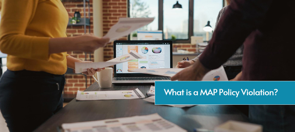 What is a MAP Policy Violation?