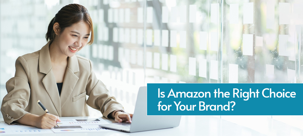 Is Amazon the Right Choice for Your Brand?