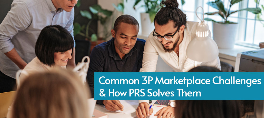 Common 3P Marketplace Challenges &amp; How PRS Solves Them