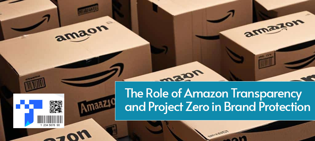 The Role of Amazon Transparency and Project Zero in Brand Protection