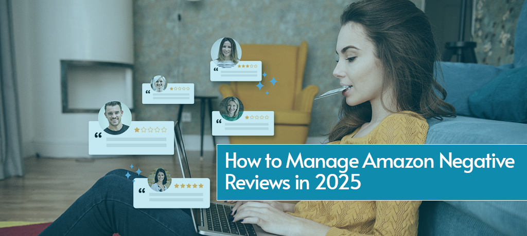 How to Manage Amazon Negative Reviews in 2025